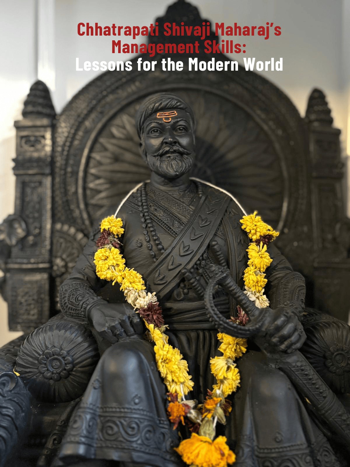 Maharaj’s Management Skills: Lessons for the Modern World